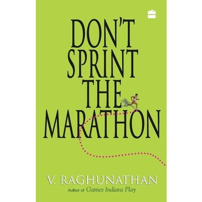 Don’t Sprint The Marathon