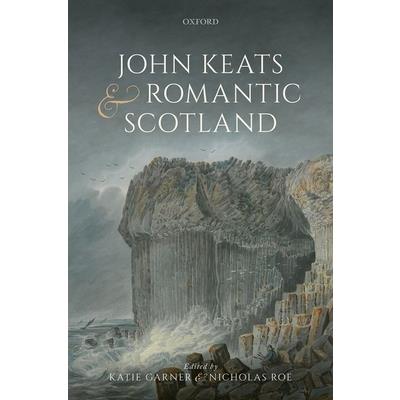 John Keats and Romantic Scotland