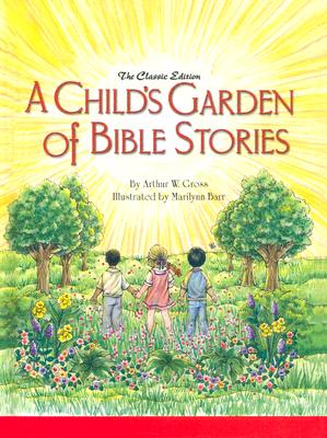 A Child’s Garden of Bible Stories (Hb)
