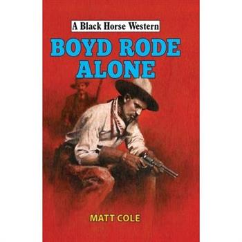 Boyd Rode Alone