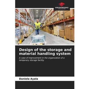 Design of the storage and material handling system