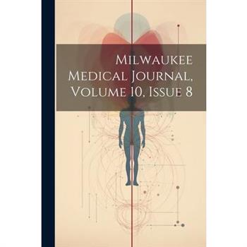 Milwaukee Medical Journal, Volume 10, Issue 8