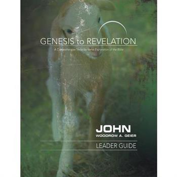 Genesis to Revelation: John Leader Guide