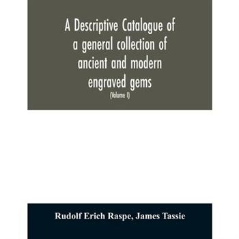 A descriptive catalogue of a general collection of ancient and modern engraved gems, cameo