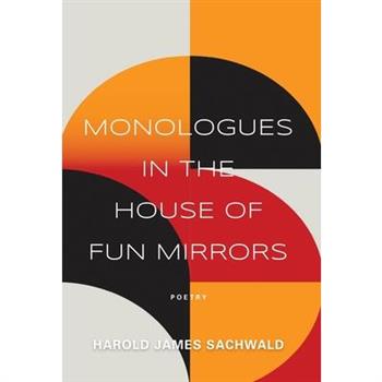 Monologues In the House of Fun Mirrors