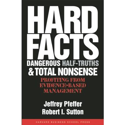 Hard Facts, Dangerous Half-Truths, and Total Nonsense