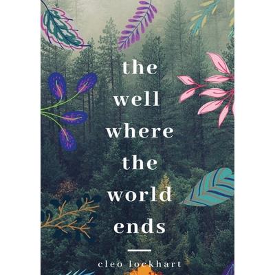 The Well Where The World Ends
