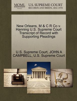 New Orleans, M & C R Co V. Hanning U.S. Supreme Court Transcript of Record with Supporting Pleadings
