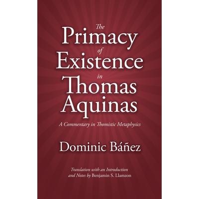 The Primacy of Existence in Thomas Aquinas