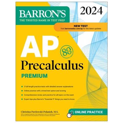 AP Precalculus Premium, 2024: 3 Practice Tests + Comprehensive Review + Online Practice | 拾書所