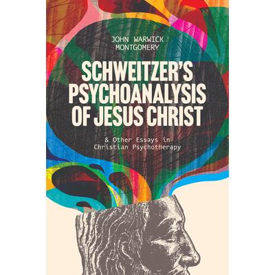 Schweitzer’s Psychoanalysis of Jesus Christ | 拾書所