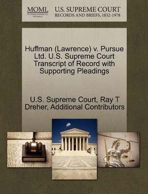 Huffman (Lawrence) V. Pursue Ltd. U.S. Supreme Court Transcript of Record with Supporting Pleadings