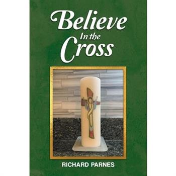 Believe in the Cross