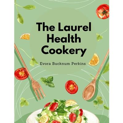 The Laurel Health Cookery | 拾書所