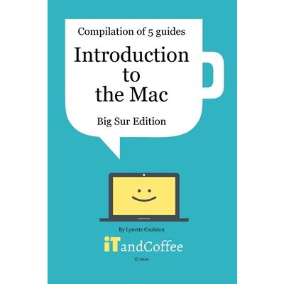 Introduction to the Mac (macOS Big Sur) - Compilation of 5 Great User Guides | 拾書所