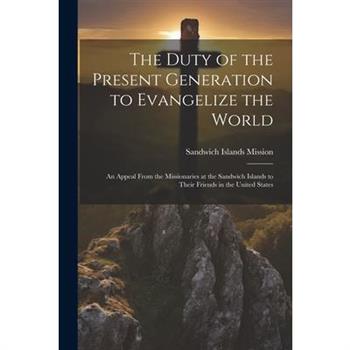 The Duty of the Present Generation to Evangelize the World