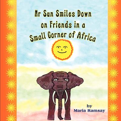 Mr Sun Smiles Down on Friends in a Small Corner of Africa | 拾書所