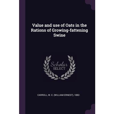 Value and use of Oats in the Rations of Growing-fattening Swine