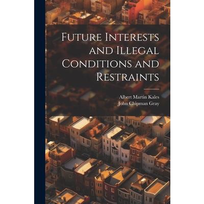 Future Interests and Illegal Conditions and Restraints | 拾書所