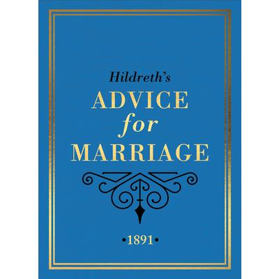 Hildreth’s Advice for Marriage, 1891