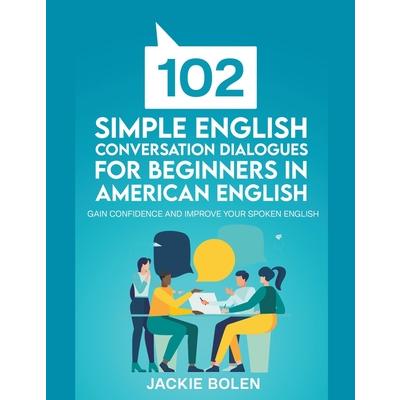 102 Simple English Conversation Dialogues For Beginners in American English | 拾書所