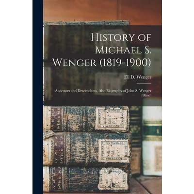 History of Michael S. Wenger (1819-1900)