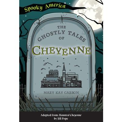 The Ghostly Tales of Cheyenne