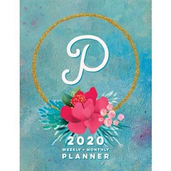 P2020 Weekly ＋ Monthly Planner: Monogram Letter P Jan 2020 to Dec 2020 Weekly Planner with