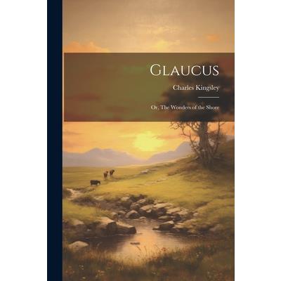 Glaucus; or, The Wonders of the Shore | 拾書所