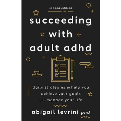 Succeeding with Adult ADHD