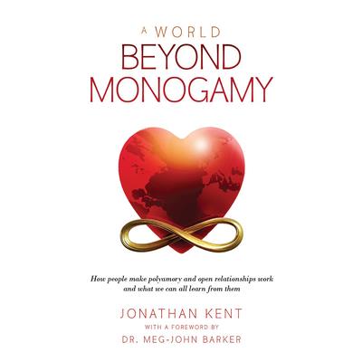 A World Beyond Monogamy