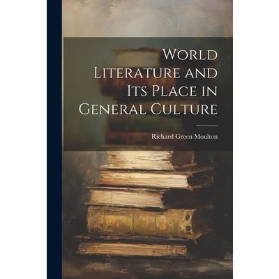 World Literature and Its Place in General Culture | 拾書所