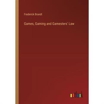 Games, Gaming and Gamesters’ Law