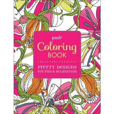 Posh Coloring Book Pretty Designs for Fun & Relaxation