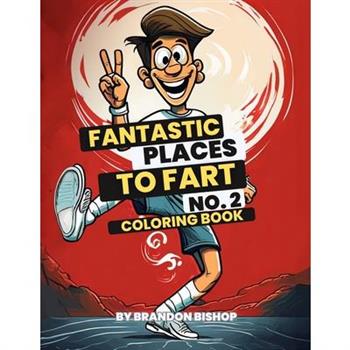 Fantastic Places to Fart No. 2 Coloring Book