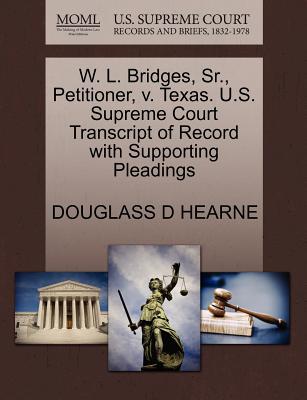 W. L. Bridges, Sr., Petitioner, V. Texas. U.S. Supreme Court Transcript of Record with Supporting Pleadings