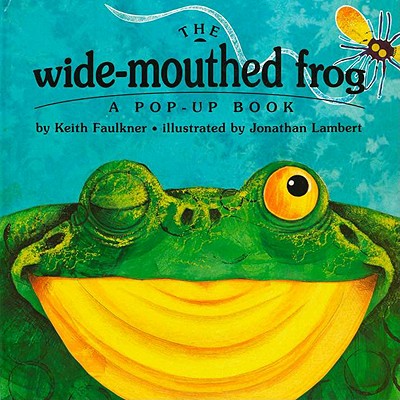 The Wide-Mouthed Frog: A Pop-Up Book 張開大嘴呱呱呱立體書.