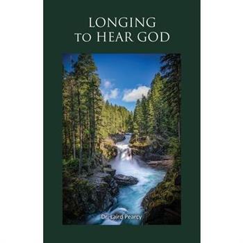 LONGING to HEAR GOD