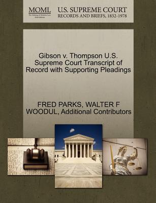 Gibson V. Thompson U.S. Supreme Court Transcript of Record with Supporting Pleadings