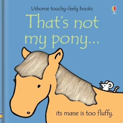 That’s Not My Pony...