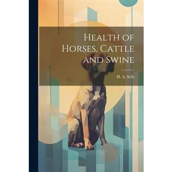 Health of Horses, Cattle and Swine
