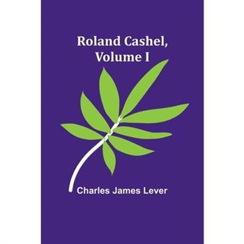 Roland Cashel, Volume I
