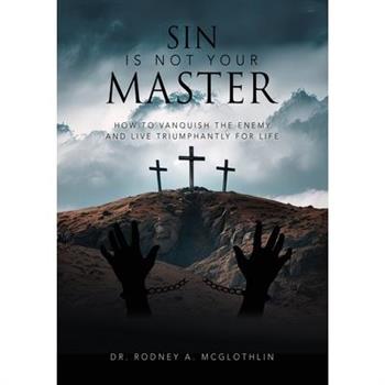 Sin Is Not Your Master