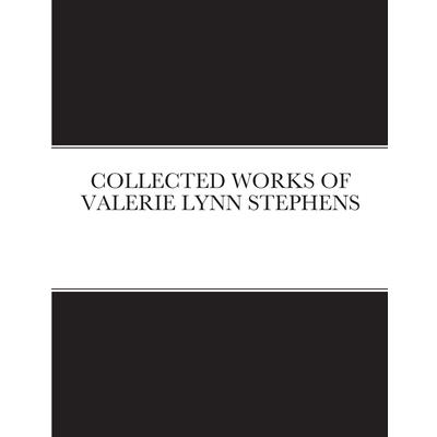 Collected Works of Valerie Lynn Stephens