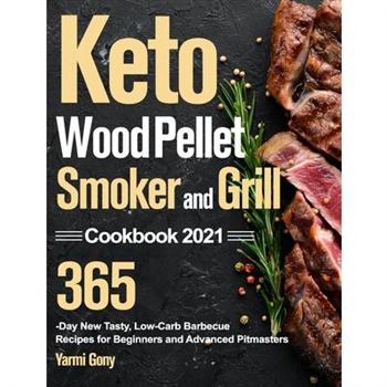 Keto Wood Pellet Smoker and Grill Cookbook 2021