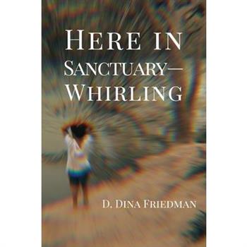 Here in Sanctuary-Whirling