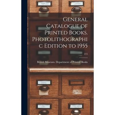 General Catalogue of Printed Books. Photolithographic Edition to 1955; 215