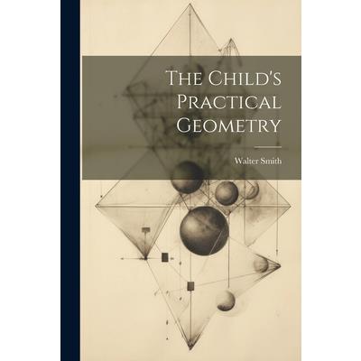 The Child's Practical Geometry | 拾書所