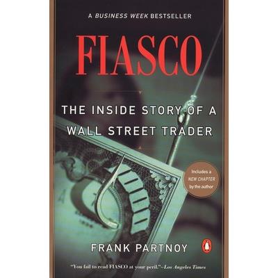 Fiasco: The Inside Story of a Wall Street Trader