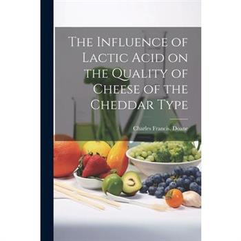 The Influence of Lactic Acid on the Quality of Cheese of the Cheddar Type